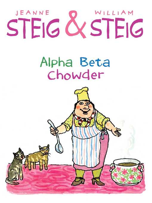 Title details for Alpha Beta Chowder by Jeanne Steig - Available
